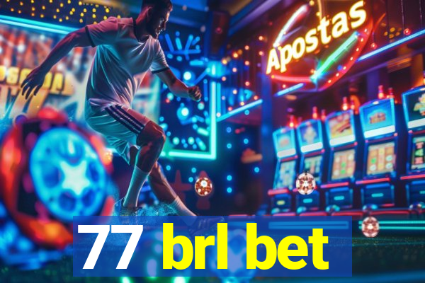 77 brl bet